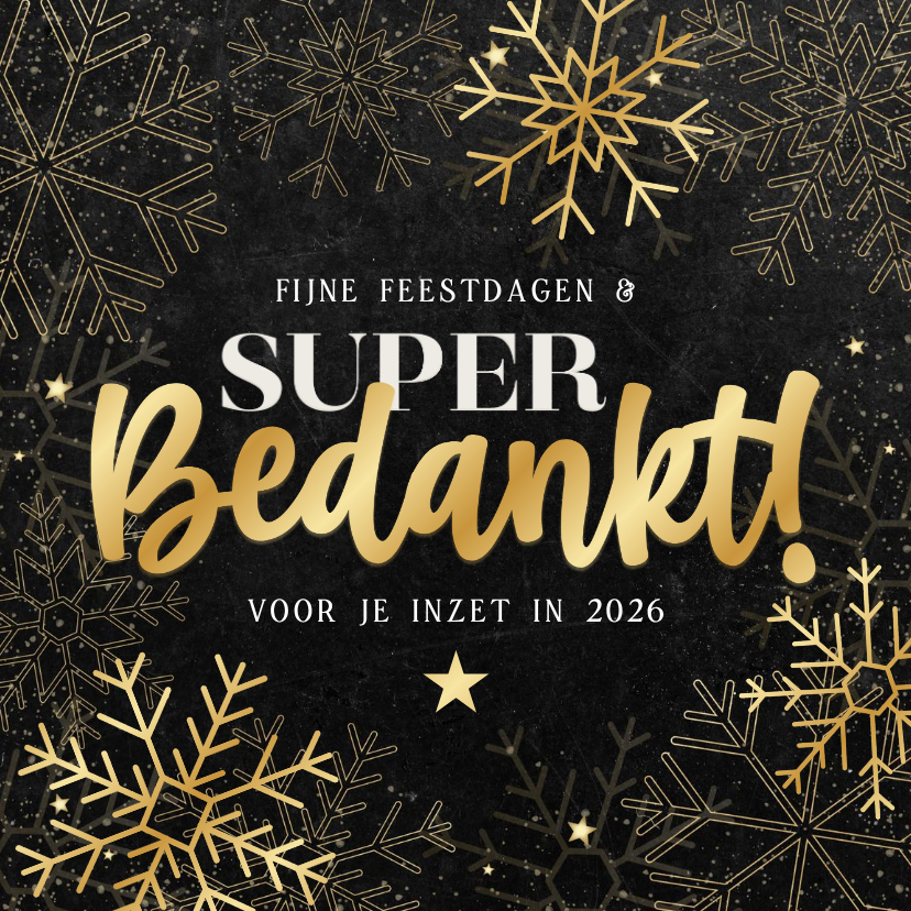 Zakelijke kerstkaart 'Super Bedankt!' gouden sneeuwvlokken - Zakelijke kerstkaarten Zakelijke kerstkaarten - Zakelijke kerstkaart 'Super Bedankt!' gouden sneeuwvlokken