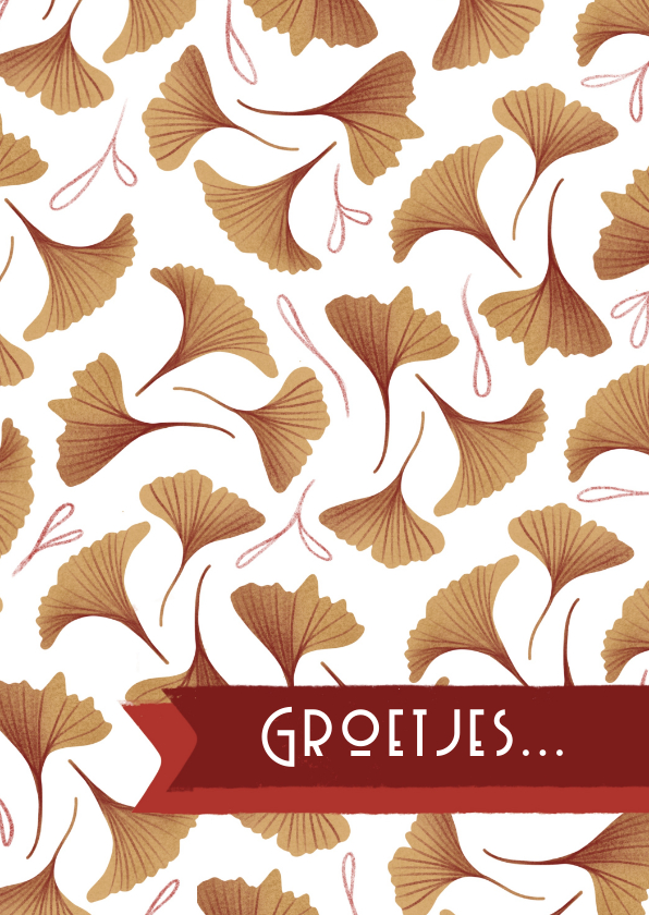 Groetjes kaart met ginko bladeren - Zomaar kaarten Zomaar kaarten - Groetjes kaart met ginko bladeren