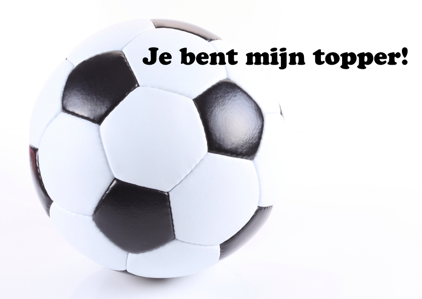 Je bent mijn topper - Zomaar kaarten Zomaar kaarten - Je bent mijn topper