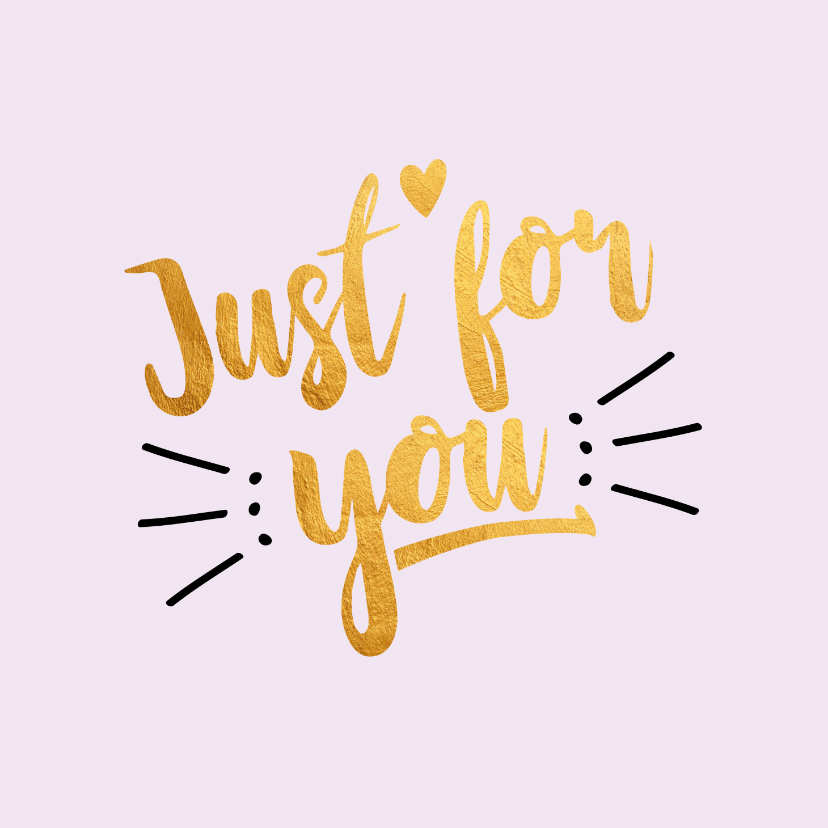 Just for you - gold zomaar kaart - Zomaar kaarten Zomaar kaarten - Just for you - gold zomaar kaart