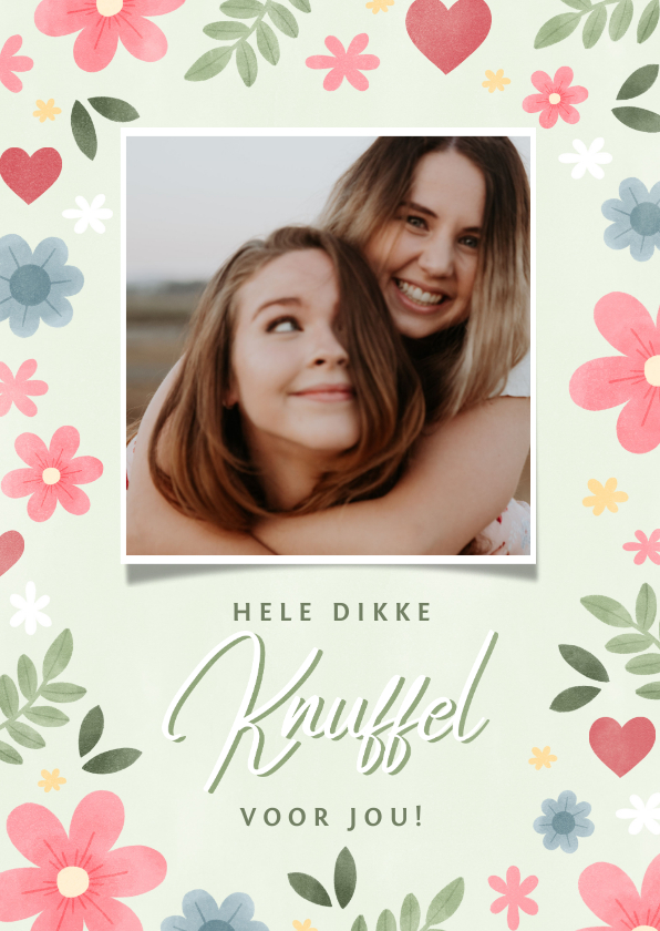 Lieve zomaar kaart knuffel met foto, bloemen en hartjes - Zomaar kaarten Zomaar kaarten - Lieve zomaar kaart knuffel met foto, bloemen en hartjes