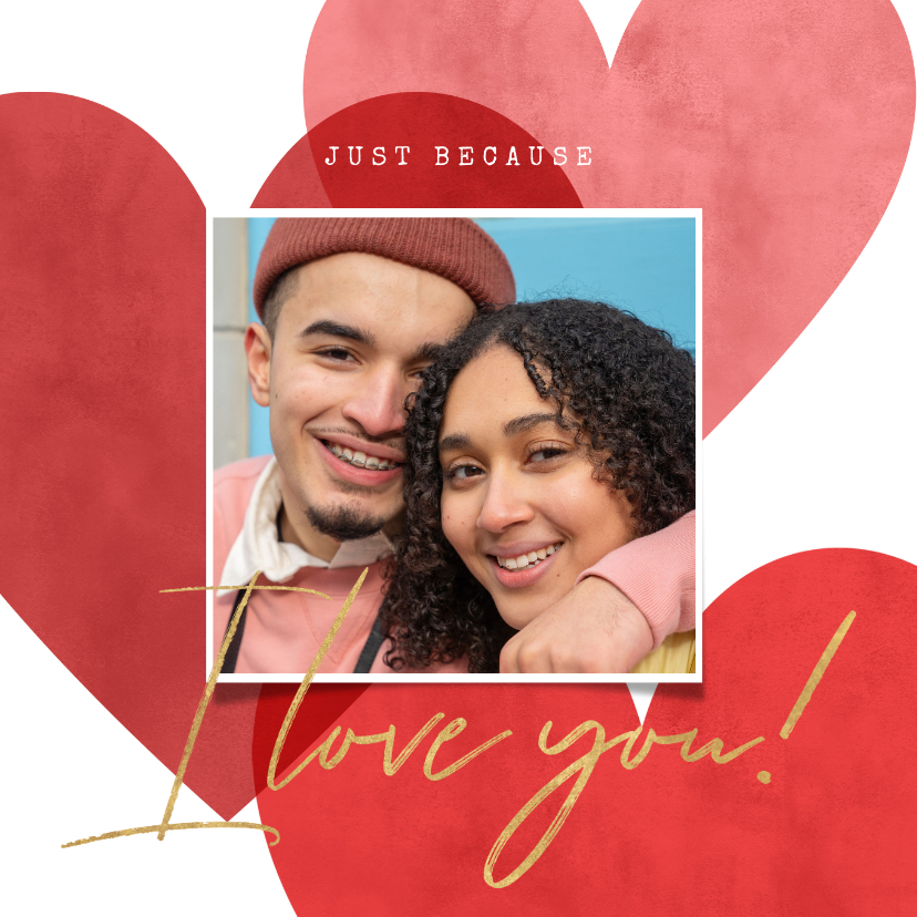 Lieve zomaar kaart met grote foto, hartjes 'I love you!' - Zomaar kaarten Zomaar kaarten - Lieve zomaar kaart met grote foto, hartjes 'I love you!'