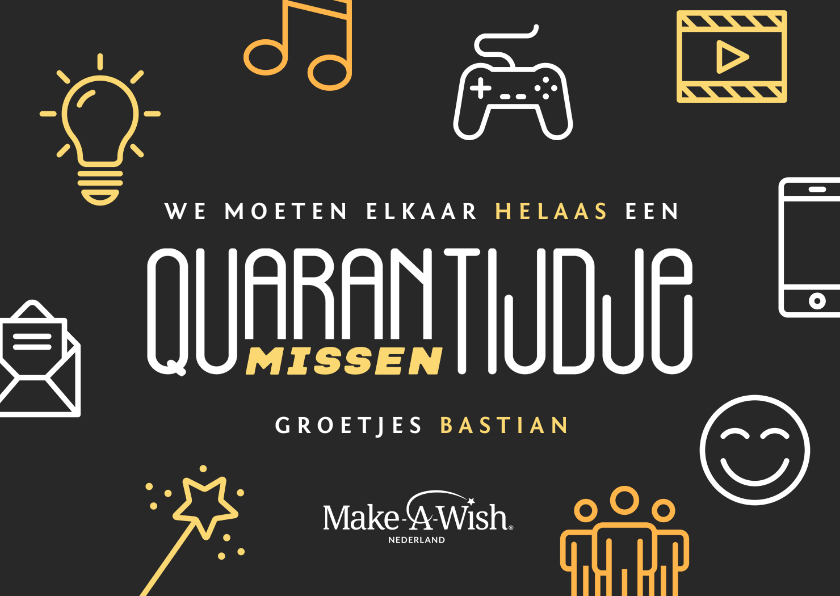 Make-A-Wish kaart quarantijdje missen - Zomaar kaarten Zomaar kaarten - Make-A-Wish kaart quarantijdje missen