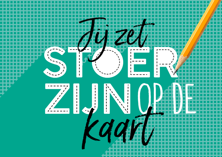 Margriet - Jij zet stoer zijn op de kaart - Zomaar kaarten Zomaar kaarten - Margriet - Jij zet stoer zijn op de kaart