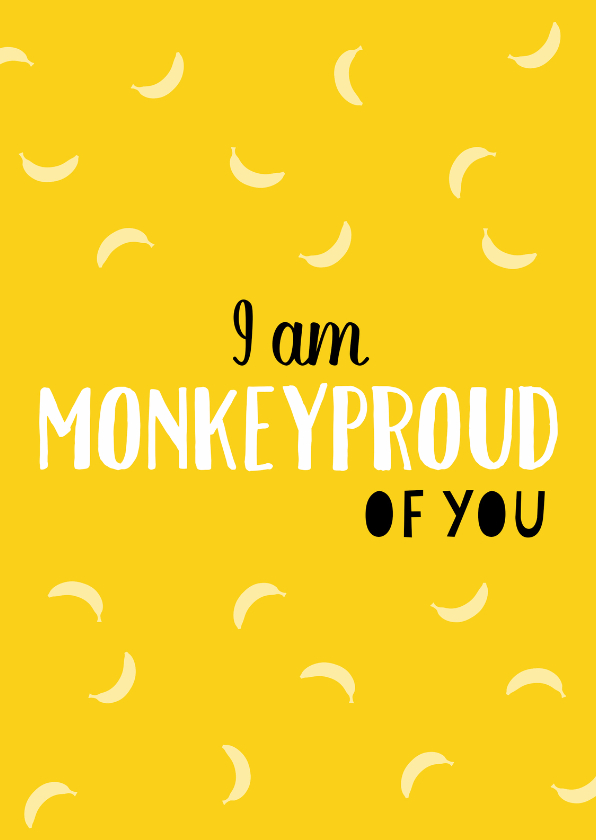 Monkeyproud of you geel - DH - Zomaar kaarten Zomaar kaarten - Monkeyproud of you geel - DH