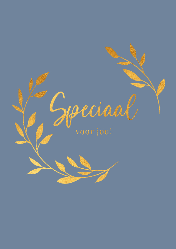 Speciaal voor jou - a touch of gold - zomaar kaart - Zomaar kaarten Zomaar kaarten - Speciaal voor jou - a touch of gold - zomaar kaart