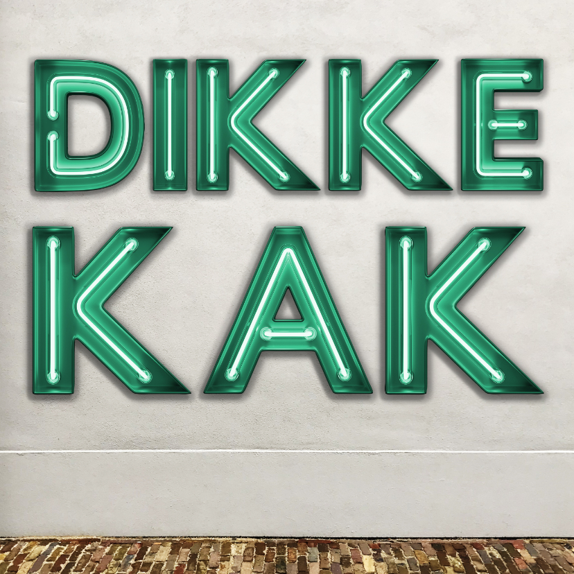 Zomaar kaarten - Stoere 'Dikke Kak' kaart met neon letters