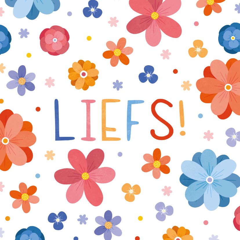 Vrolijke zomaar kaart met bloemen liefs - Zomaar kaarten Zomaar kaarten - Vrolijke zomaar kaart met bloemen liefs