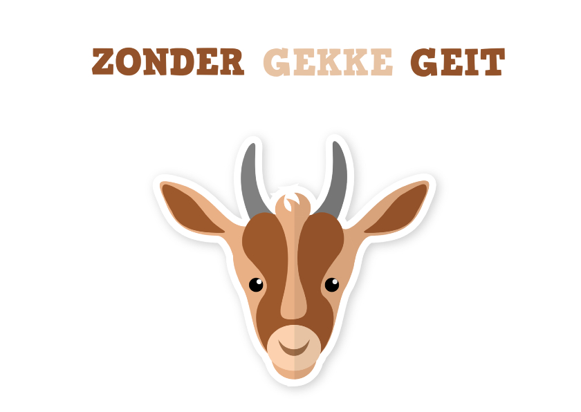 Wenskaart zonder gekkig geit - Zomaar kaarten Zomaar kaarten - Wenskaart zonder gekkig geit