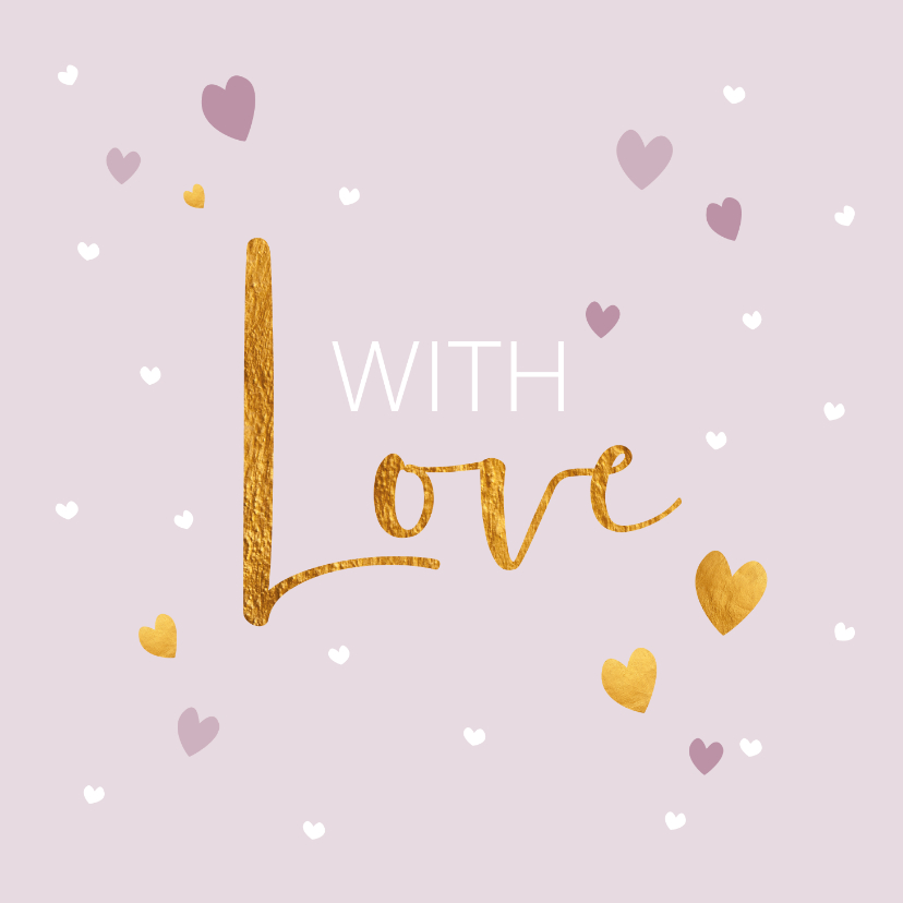 With love - touch of gold - zomaar kaart - Zomaar kaarten Zomaar kaarten - With love - touch of gold - zomaar kaart