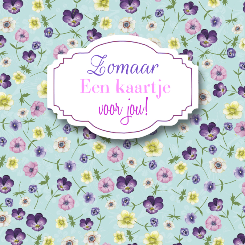 Zomaar bloemen label tekst - Zomaar kaarten Zomaar kaarten - Zomaar bloemen label tekst
