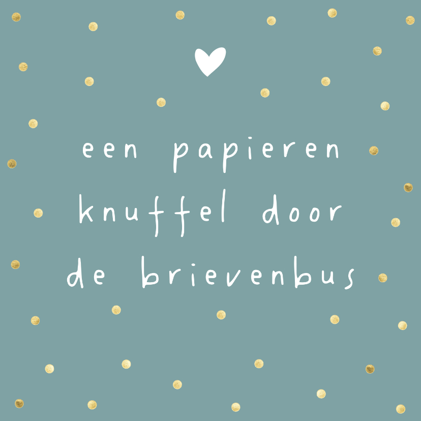 Zomaar - dikke knuffel door de brievenbus stippen corona - Zomaar kaarten Zomaar kaarten - Zomaar - dikke knuffel door de brievenbus stippen corona