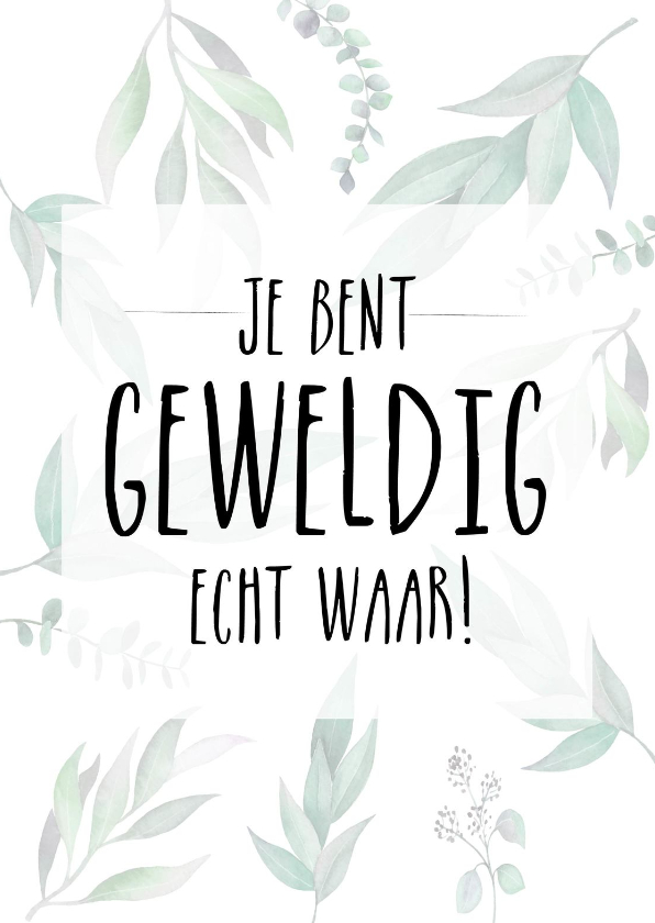 Zomaar - Je bent geweldig - Botanisch - Zomaar kaarten Zomaar kaarten - Zomaar - Je bent geweldig - Botanisch