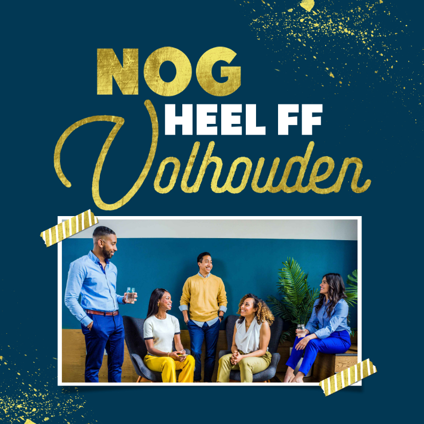Zomaar kaart nog heel ff volhouden collega bedrijf - Zomaar kaarten Zomaar kaarten - Zomaar kaart nog heel ff volhouden collega bedrijf