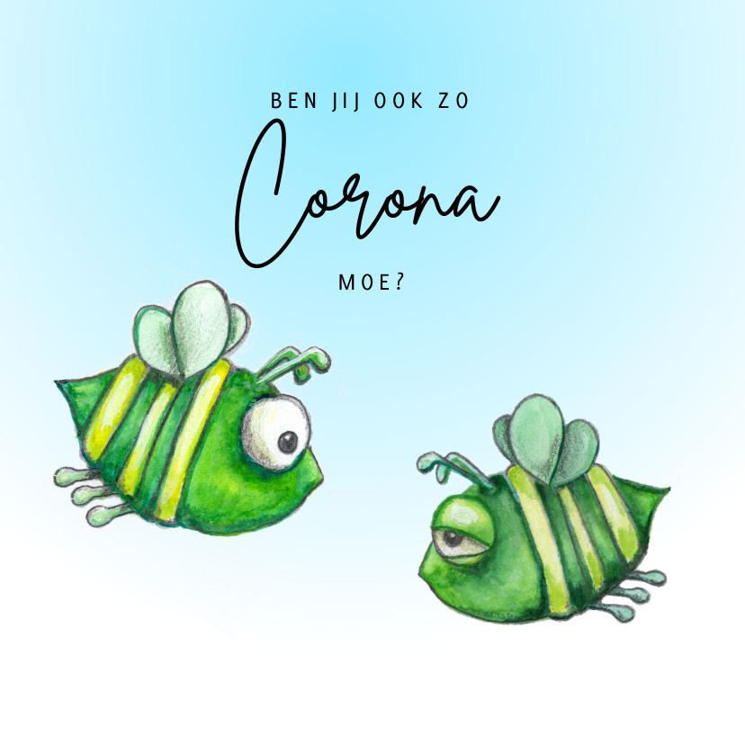 Zomaar kaarten Corona moe - Zomaar kaarten Zomaar kaarten - Zomaar kaarten Corona moe