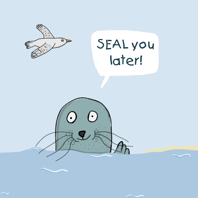 Zomaar kaartje SEAL you later! - Zomaar kaarten Zomaar kaarten - Zomaar kaartje SEAL you later!