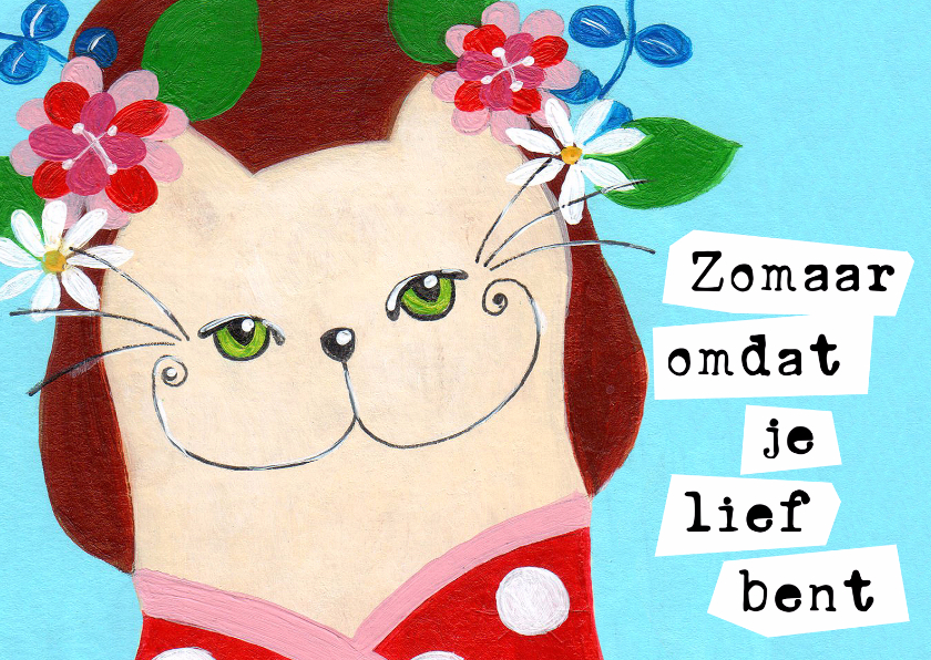 Zomaar kat lief bent - Zomaar kaarten Zomaar kaarten - Zomaar kat lief bent