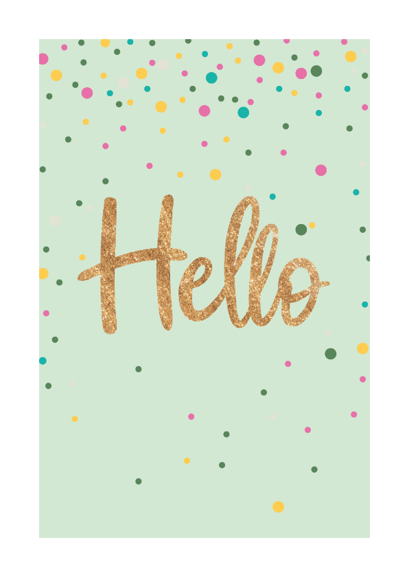 Zomaarkaart - Hello - sparkling - Zomaar kaarten Zomaar kaarten - Zomaarkaart - Hello - sparkling